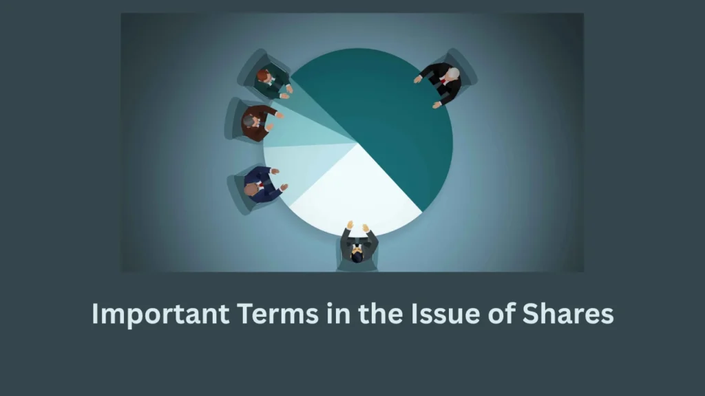 issue of shares Important Terms in the Issue of Shares