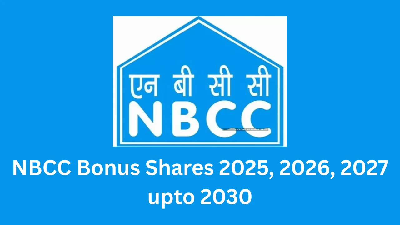 NBCC Bonus Shares 2025, 2026, 2027 upto 2030