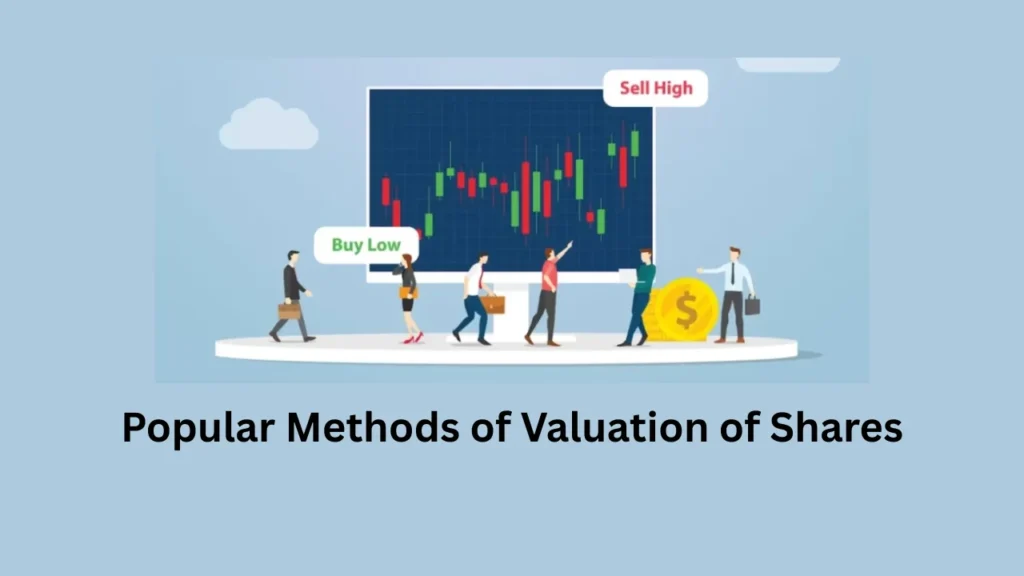 valuation of shares Popular Methods of Valuation of Shares