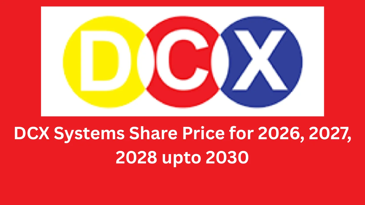 DCX Systems Share Price for 2026, 2027, 2028 upto 2030
